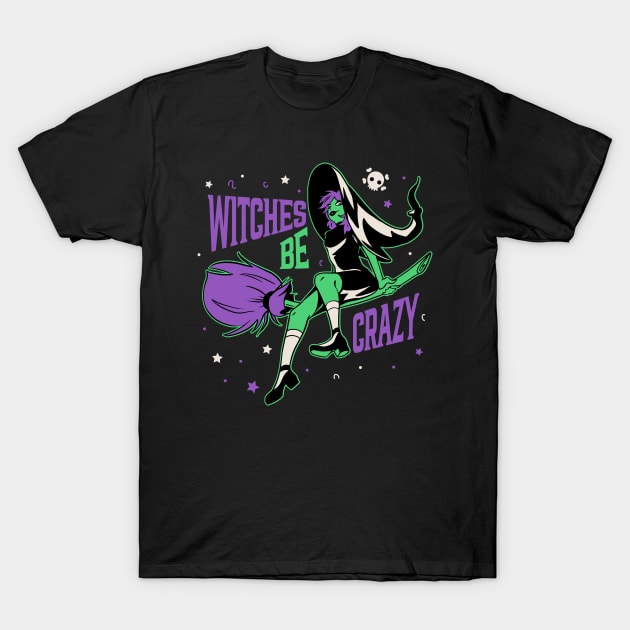 Witches Be Crazy // Funny Halloween Witch on a Broomstick T-Shirt by SLAG_Creative